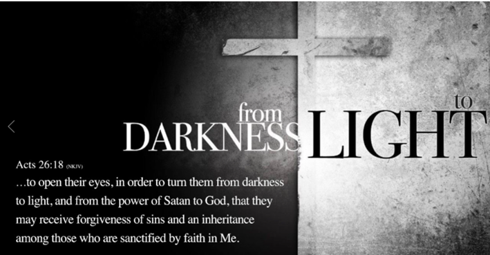 From Darkness to Light - Acts 26:18